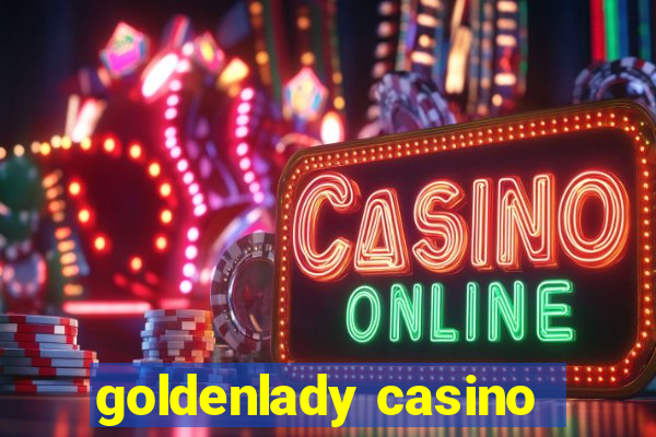 goldenlady casino