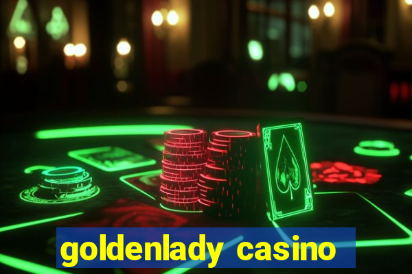 goldenlady casino