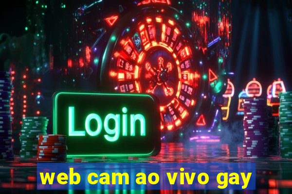 web cam ao vivo gay