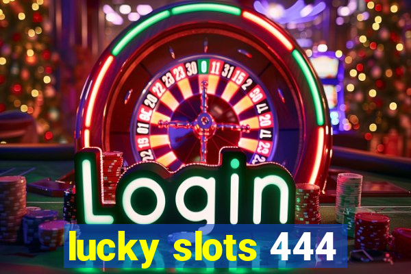 lucky slots 444