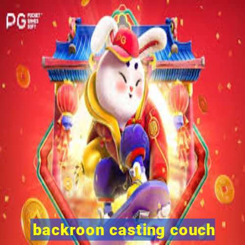 backroon casting couch