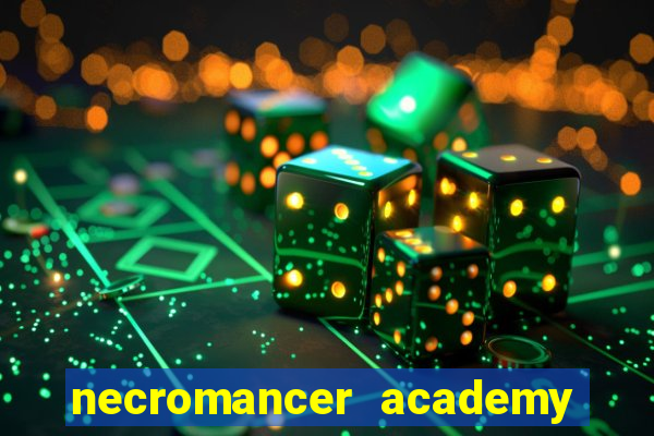 necromancer academy and the genius summoner wiki