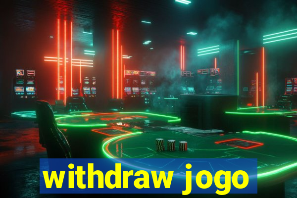 withdraw jogo