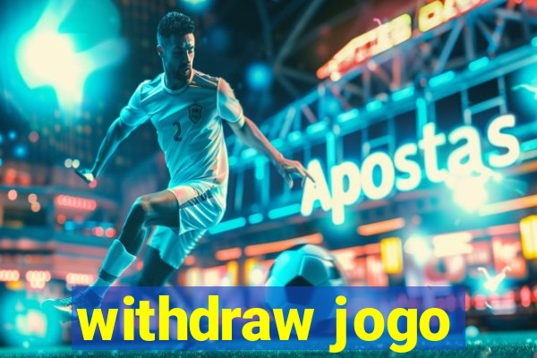 withdraw jogo