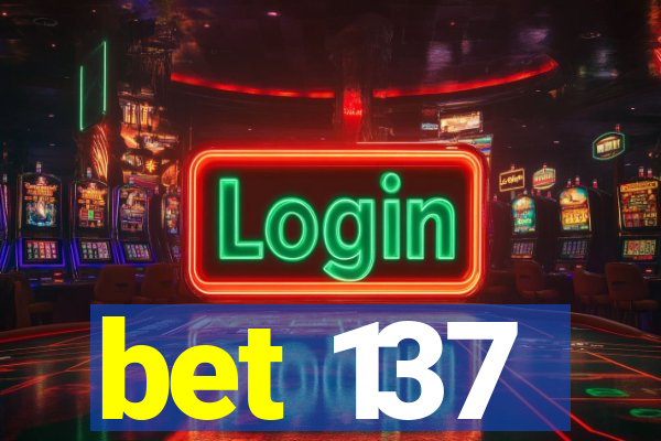 bet 137