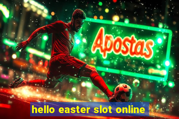 hello easter slot online