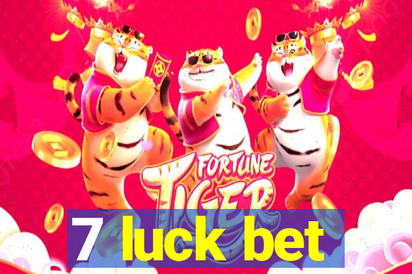 7 luck bet