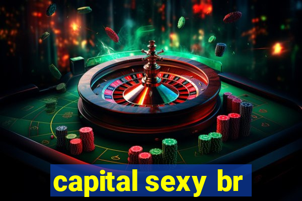 capital sexy br