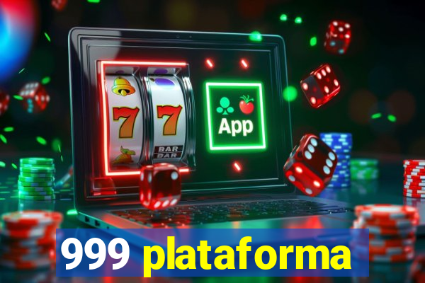 999 plataforma