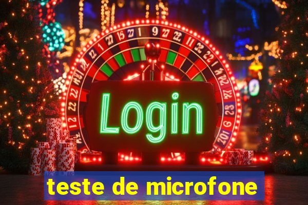 teste de microfone