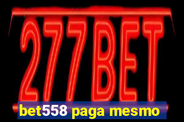 bet558 paga mesmo