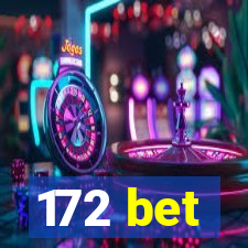 172 bet