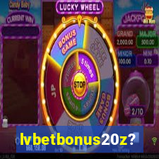 lvbetbonus20z?