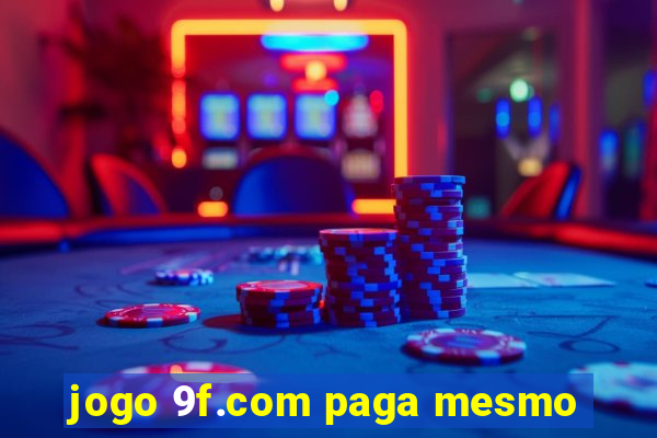 jogo 9f.com paga mesmo