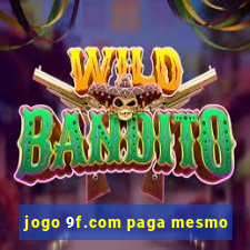 jogo 9f.com paga mesmo