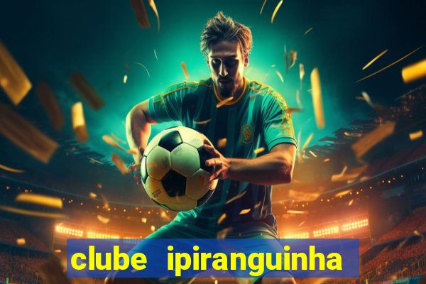 clube ipiranguinha porto alegre