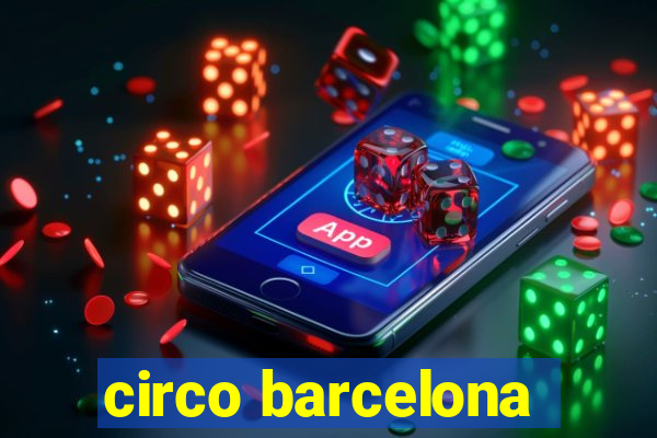 circo barcelona