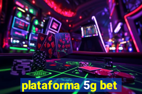 plataforma 5g bet