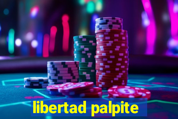 libertad palpite