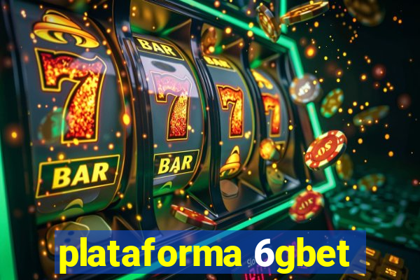 plataforma 6gbet