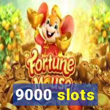 9000 slots