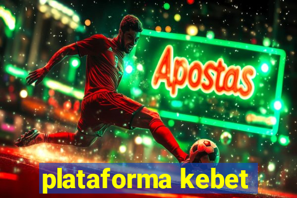 plataforma kebet