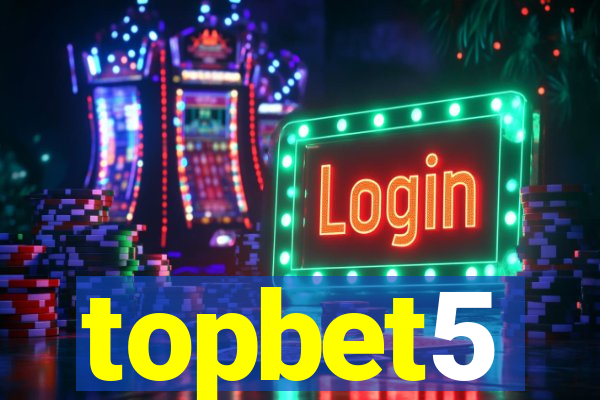 topbet5