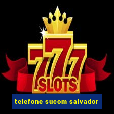 telefone sucom salvador