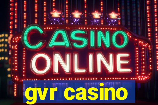 gvr casino