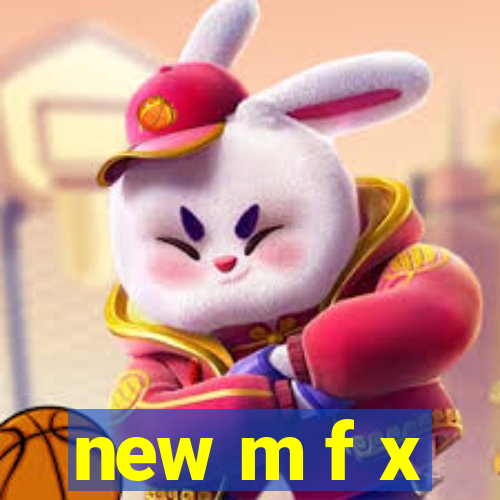 new m f x