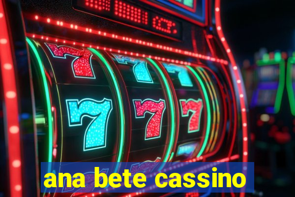 ana bete cassino