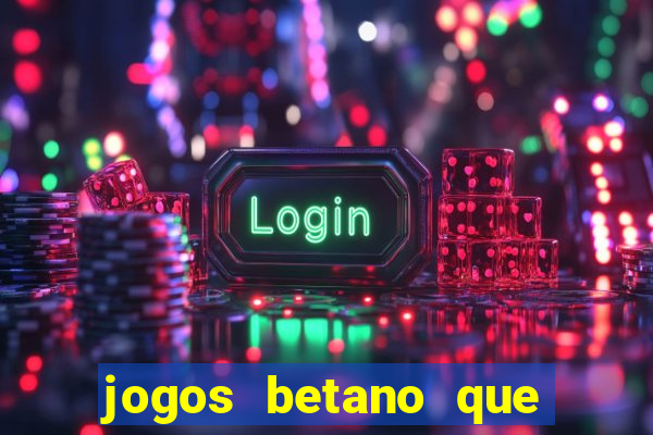 jogos betano que mais pagam