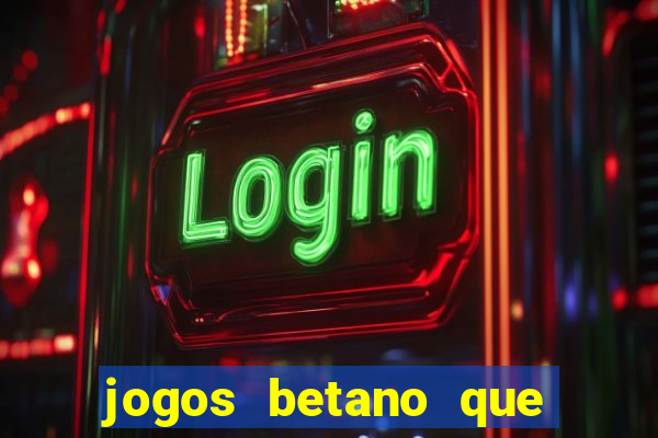 jogos betano que mais pagam