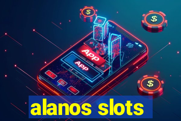 alanos slots