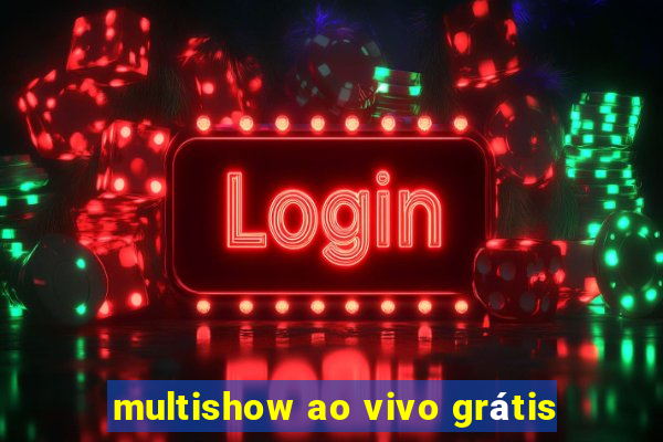 multishow ao vivo grátis