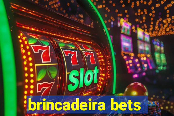 brincadeira bets