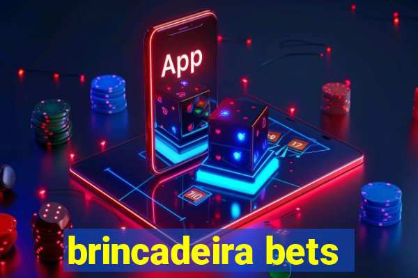 brincadeira bets