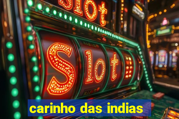 carinho das indias