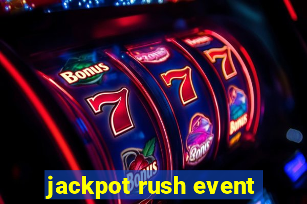 jackpot rush event