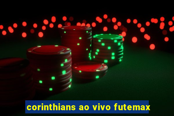 corinthians ao vivo futemax