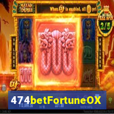 474betFortuneOX