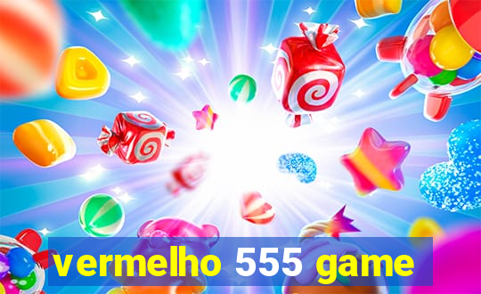 vermelho 555 game