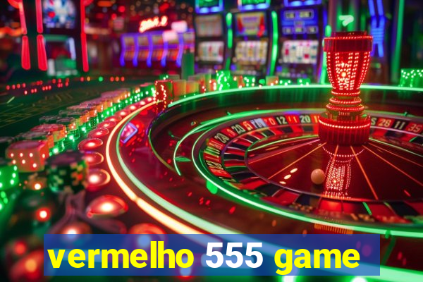 vermelho 555 game