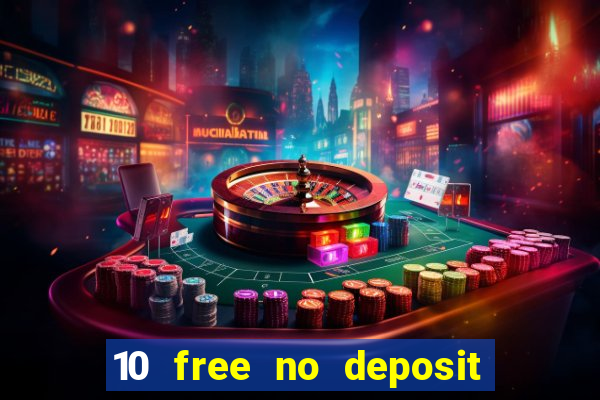 10 free no deposit casino uk 2019