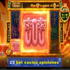 20 bet casino opiniones