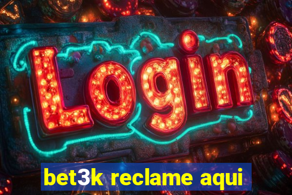 bet3k reclame aqui