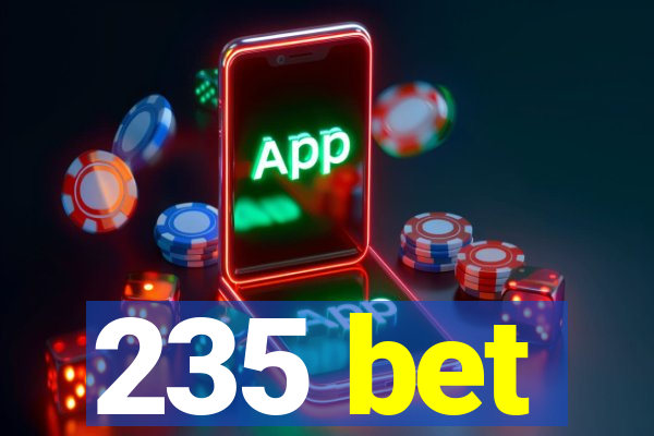 235 bet