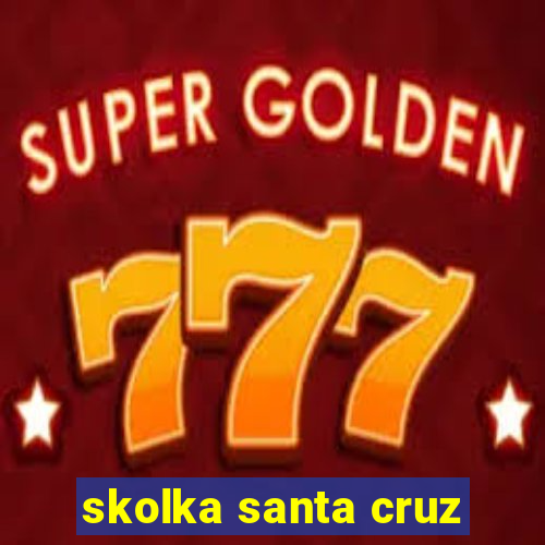 skolka santa cruz