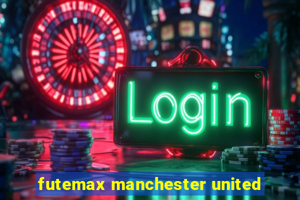 futemax manchester united