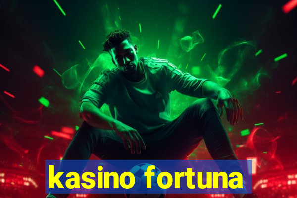 kasino fortuna